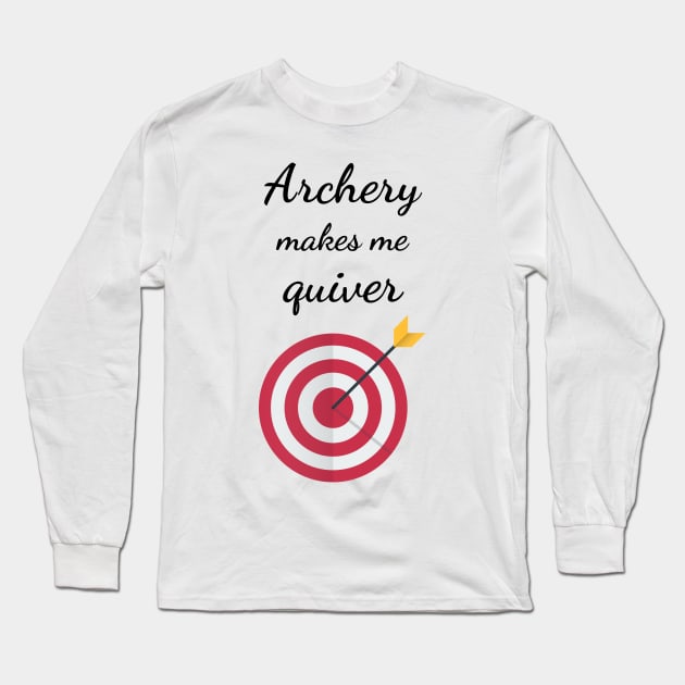 Archery Makes Me Quiver Long Sleeve T-Shirt by PinkPandaPress